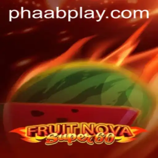 Unveiling FruitNovaSuper60: A Juicy Adventure with AABPLAY